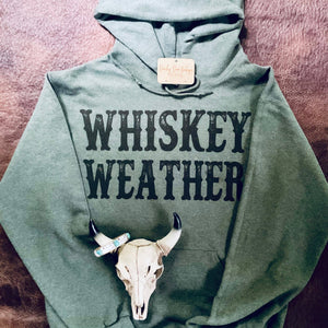 New! Whiskey Weather Hoodie